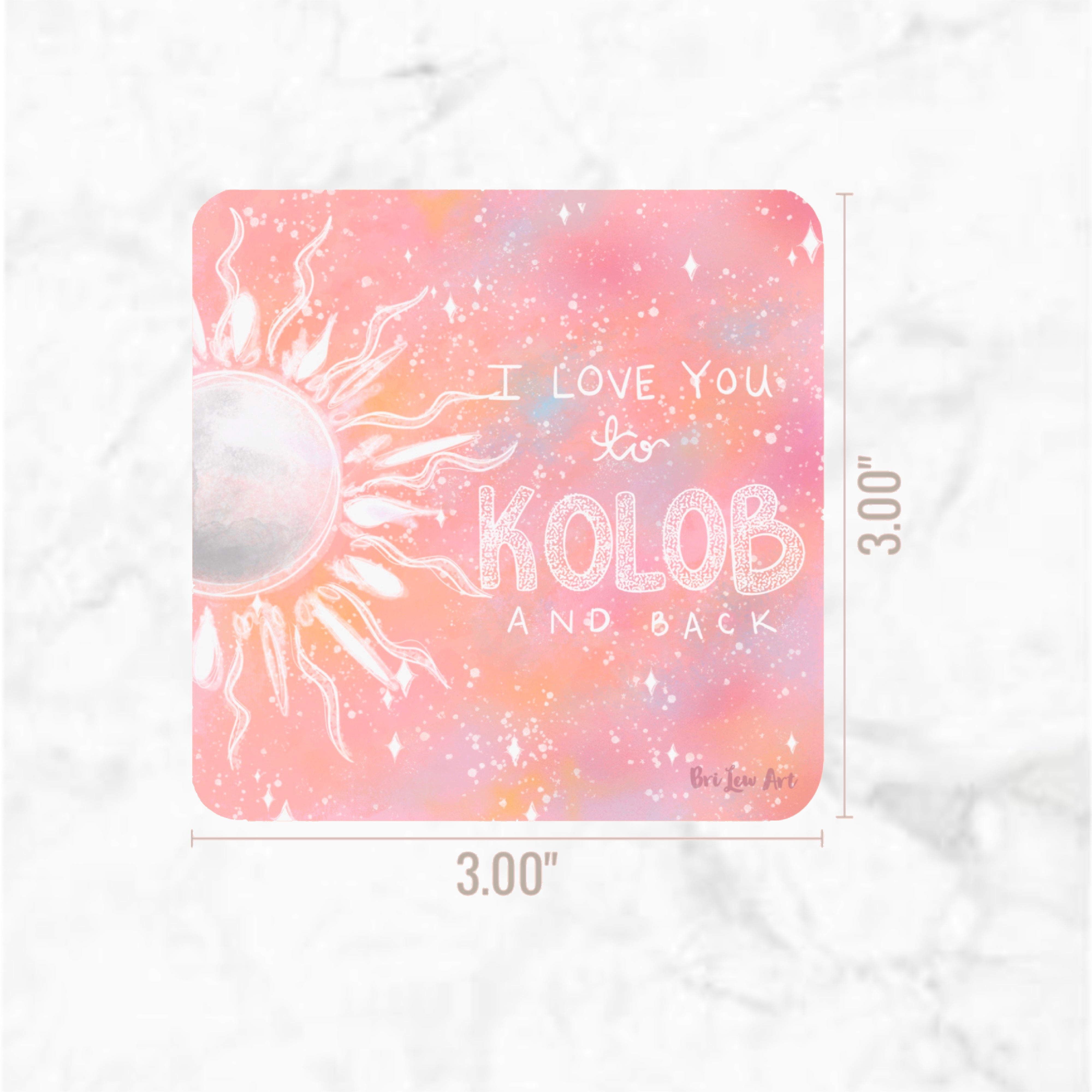 I Love You to Kolob & Back Sticker – Bri Lew Art